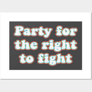 Party for the right to fight Posters and Art